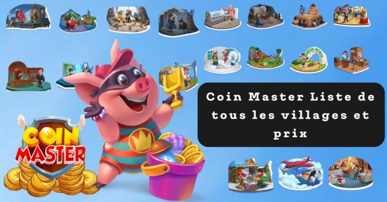 Coin Master  Liste de tous les villages et prix