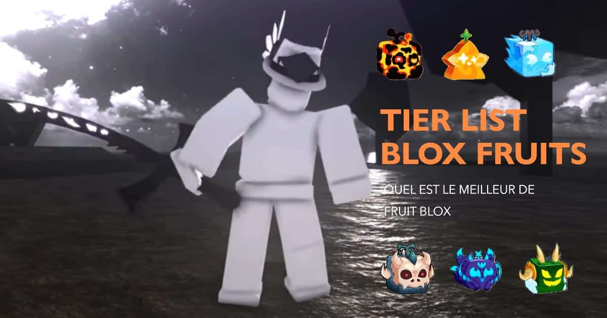 Tier list Blox Fruits quel est le meilleur de fruit Blox